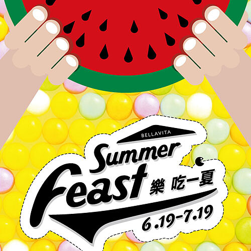 BELLAVITA Summer Feast 樂吃一夏!共度美好盛夏食光