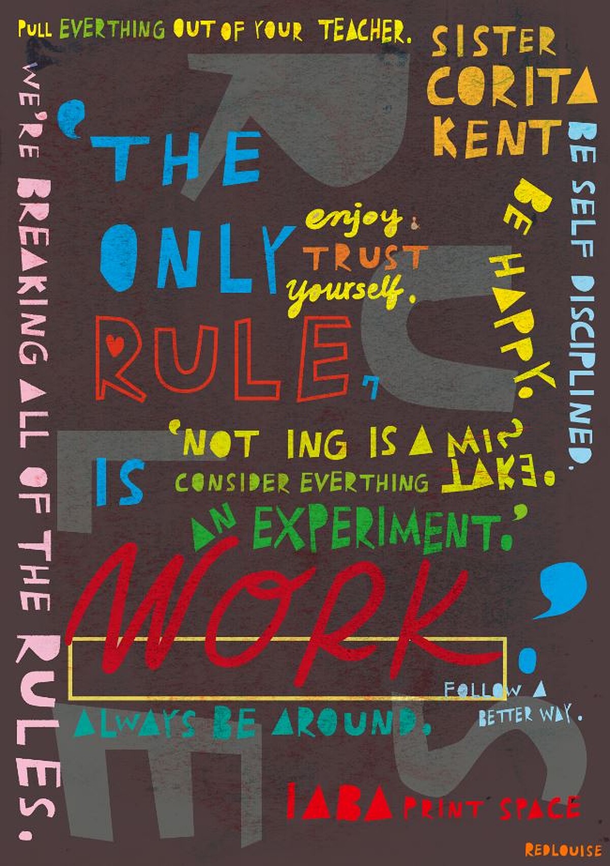 我為工作坊設計的海報:The Only Rule Is WORK.