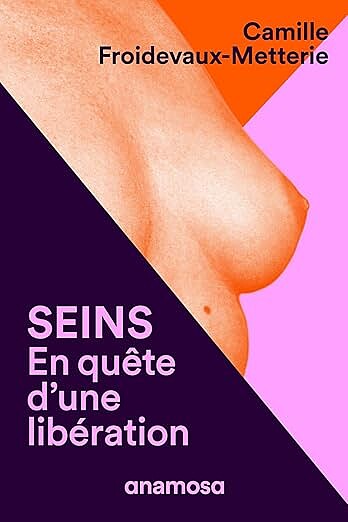 《Seins. En qu&ecirc;te d&rsquo;une lib&eacute;ration》